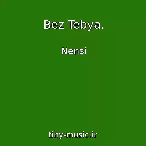 کاور آهنگ Bez Tebya. از Nensi
