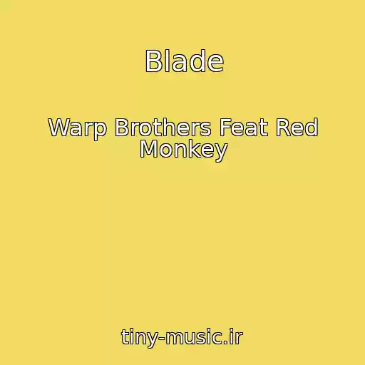 کاور آهنگ Blade از Warp Brothers Feat Red Monkey