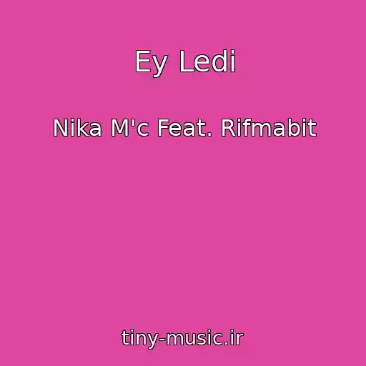 کاور آهنگ Ey Ledi از Nika M'c Feat. Rifmabit