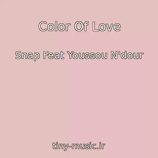 کاور آهنگ Color Of Love از Snap Feat Youssou N'dour