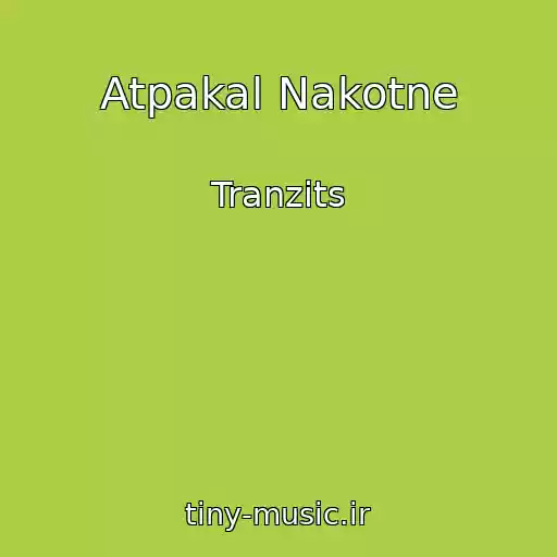 کاور آهنگ Atpakal Nakotne از Tranzits