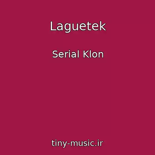کاور آهنگ Laguetek از Serial Klon