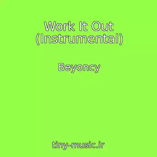 کاور آهنگ Work It Out (Instrumental) از Beyoncy