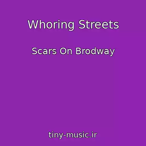 کاور آهنگ Whoring Streets از Scars On Brodway