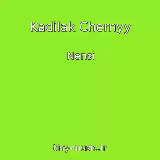 کاور آهنگ Kadilak Chernyy از Nensi