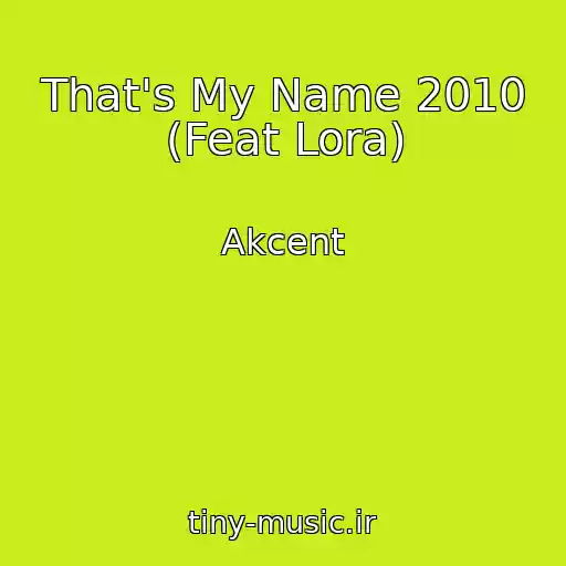 کاور آهنگ That's My Name 2010 (Feat Lora) از Akcent