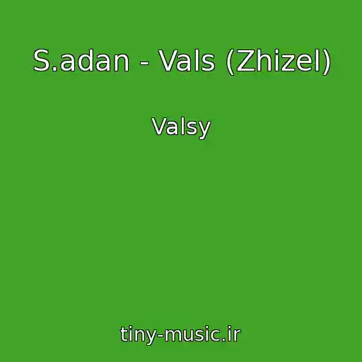 کاور آهنگ S.adan - Vals (Zhizel) از Valsy