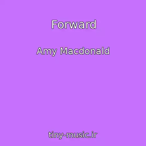 کاور آهنگ Forward از Amy Macdonald