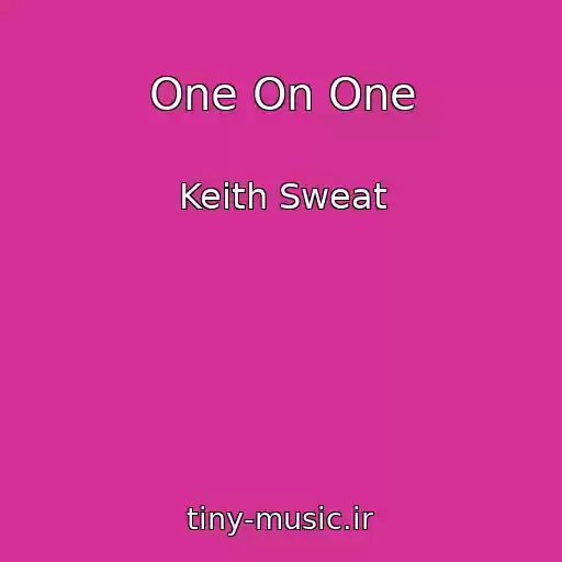 کاور آهنگ One On One از Keith Sweat