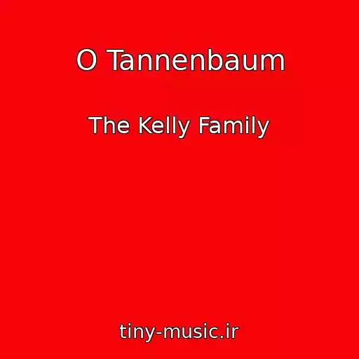 کاور آهنگ O Tannenbaum از The Kelly Family