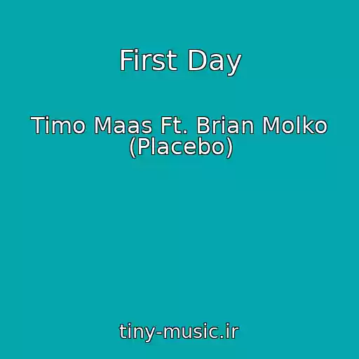 کاور آهنگ First Day از Timo Maas Ft. Brian Molko (Placebo)