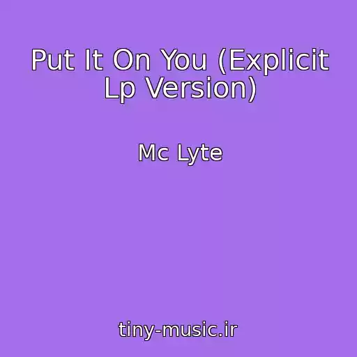کاور آهنگ Put It On You (Explicit Lp Version) از Mc Lyte
