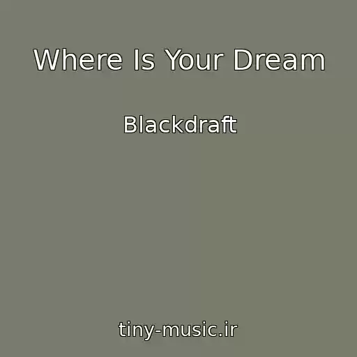 کاور آهنگ Where Is Your Dream از Blackdraft