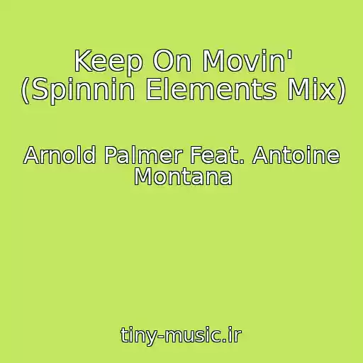 کاور آهنگ Keep On Movin' (Spinnin Elements Mix) از Arnold Palmer Feat. Antoine Montana