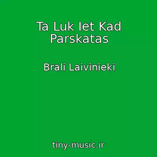 کاور آهنگ Ta Luk Iet Kad Parskatas از Brali Laivinieki