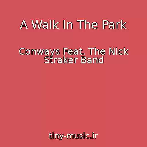 کاور آهنگ A Walk In The Park از Conways Feat. The Nick Straker Band