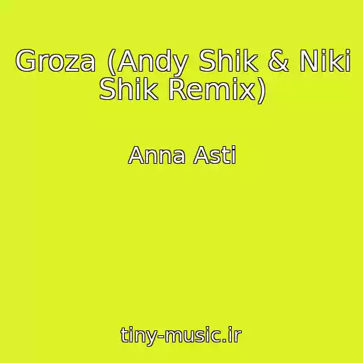 کاور آهنگ Groza (Andy Shik & Niki Shik Remix) از Anna Asti
