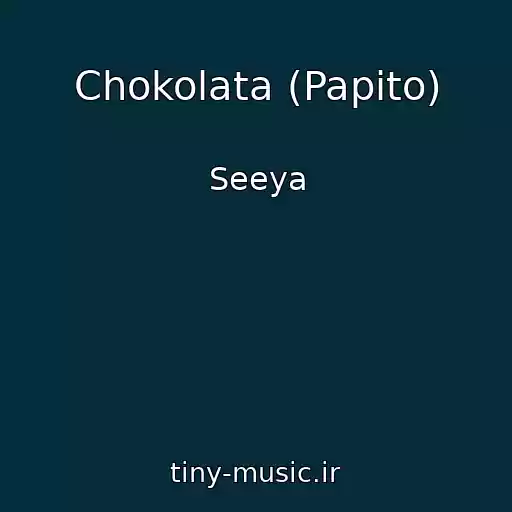 کاور آهنگ Chokolata (Papito) از Seeya
