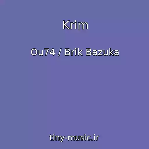 کاور آهنگ Krim از Ou74 / Brik Bazuka