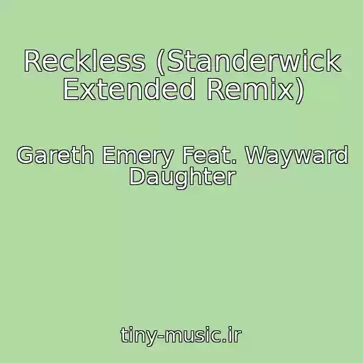 کاور آهنگ Reckless (Standerwick Extended Remix) از Gareth Emery Feat. Wayward Daughter