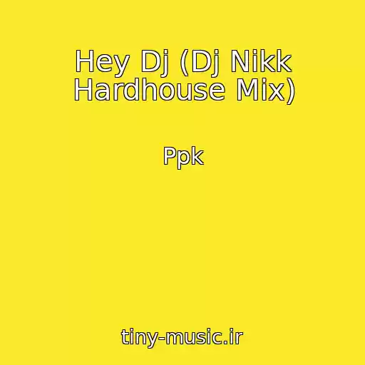 کاور آهنگ Hey Dj (Dj Nikk Hardhouse Mix) از Ppk