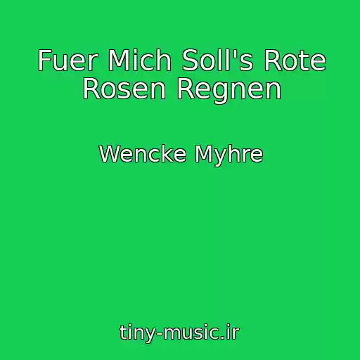کاور آهنگ Fuer Mich Soll's Rote Rosen Regnen از Wencke Myhre