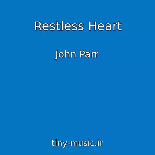 کاور آهنگ Restless Heart از John Parr