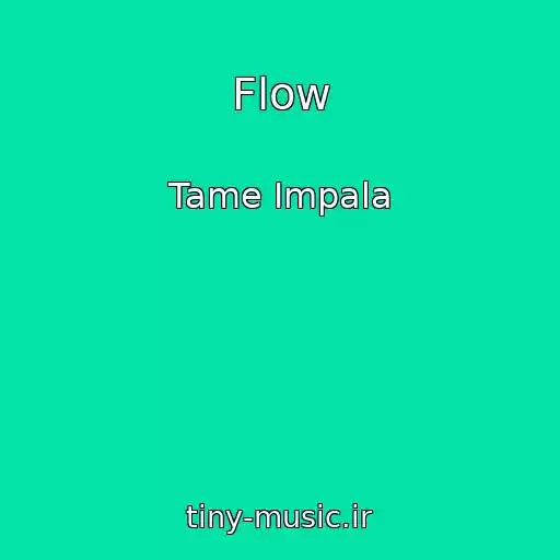 کاور آهنگ Flow از Tame Impala