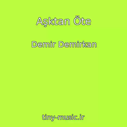 کاور آهنگ Aşktan Öte از Demir Demirkan