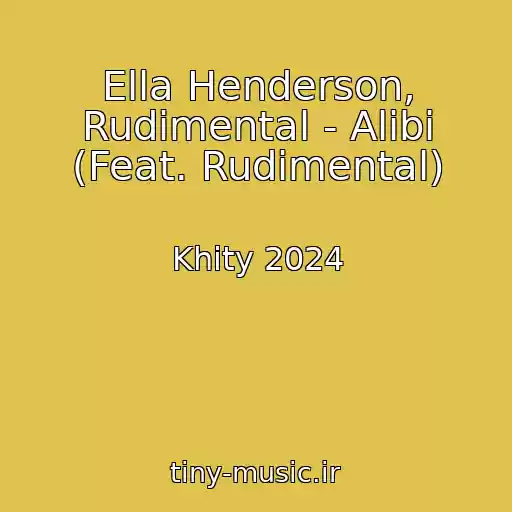 کاور آهنگ Ella Henderson, Rudimental - Alibi (Feat. Rudimental) از Khity 2024