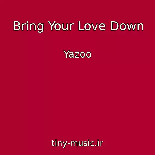 کاور آهنگ Bring Your Love Down از Yazoo