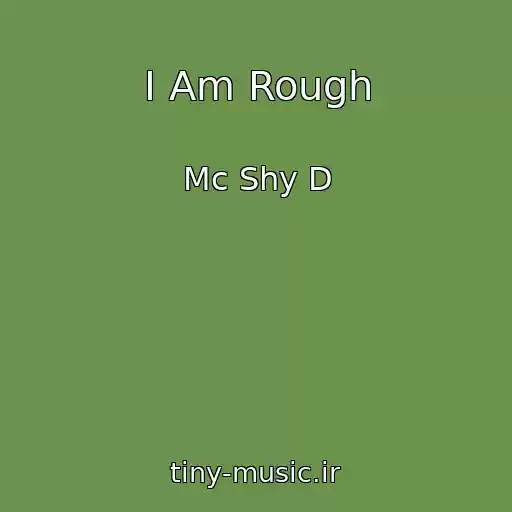 کاور آهنگ I Am Rough از Mc Shy D