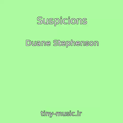 کاور آهنگ Suspicions از Duane Stephenson
