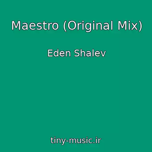 کاور آهنگ Maestro (Original Mix) از Eden Shalev