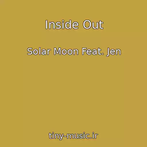 کاور آهنگ Inside Out از Solar Moon Feat. Jen