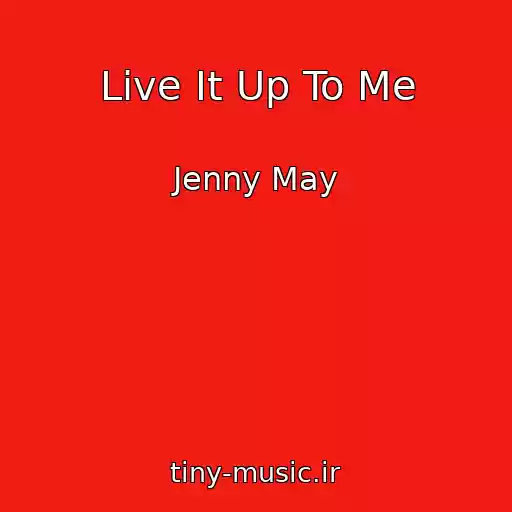 کاور آهنگ Live It Up To Me از Jenny May