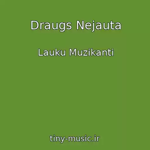 کاور آهنگ Draugs Nejauta از Lauku Muzikanti