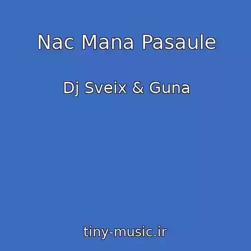 کاور آهنگ Nac Mana Pasaule از Dj Sveix & Guna