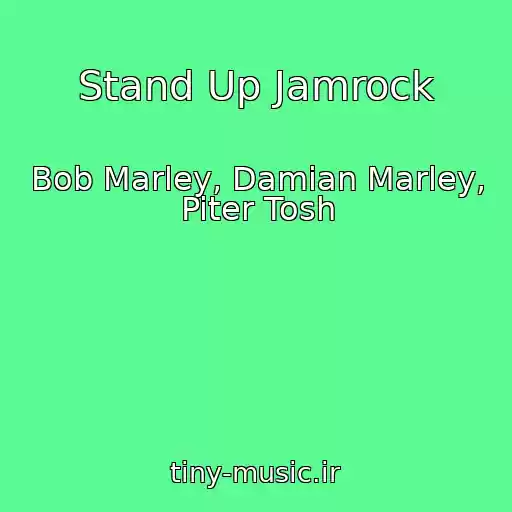 کاور آهنگ Stand Up Jamrock از Bob Marley, Damian Marley, Piter Tosh