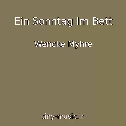 کاور آهنگ Ein Sonntag Im Bett از Wencke Myhre
