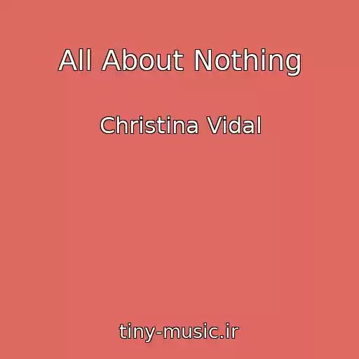 کاور آهنگ All About Nothing از Christina Vidal