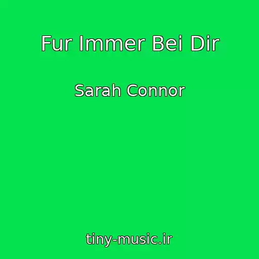 کاور آهنگ Fur Immer Bei Dir از Sarah Connor