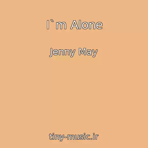 کاور آهنگ I`m Alone از Jenny May