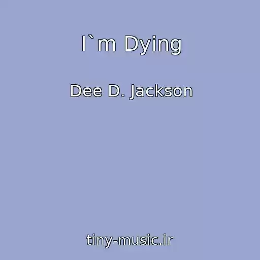 کاور آهنگ I`m Dying از Dee D. Jackson
