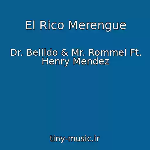 کاور آهنگ El Rico Merengue از Dr. Bellido & Mr. Rommel Ft. Henry Mendez