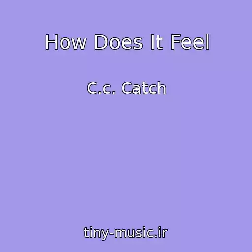 کاور آهنگ How Does It Feel از C.c. Catch
