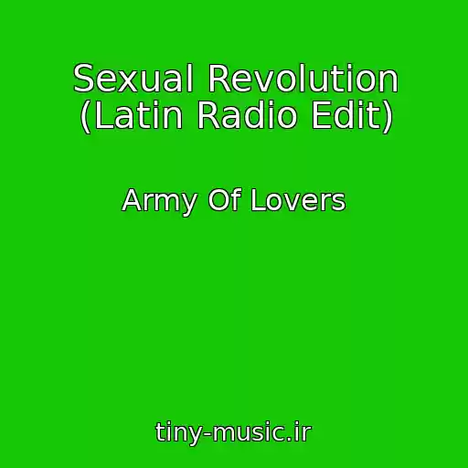 کاور آهنگ Sexual Revolution (Latin Radio Edit) از Army Of Lovers