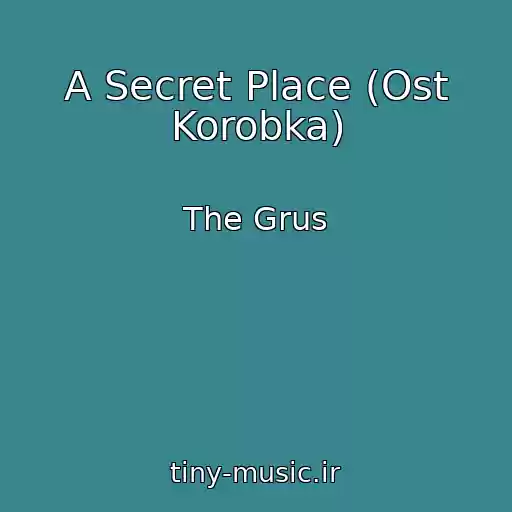 کاور آهنگ A Secret Place (Ost Korobka) از The Grus