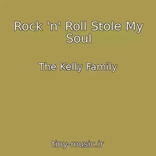 کاور آهنگ Rock 'n' Roll Stole My Soul از The Kelly Family