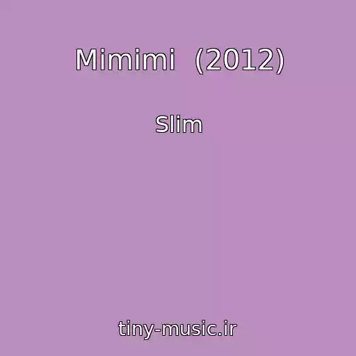 کاور آهنگ Mimimi  (2012) از Slim
